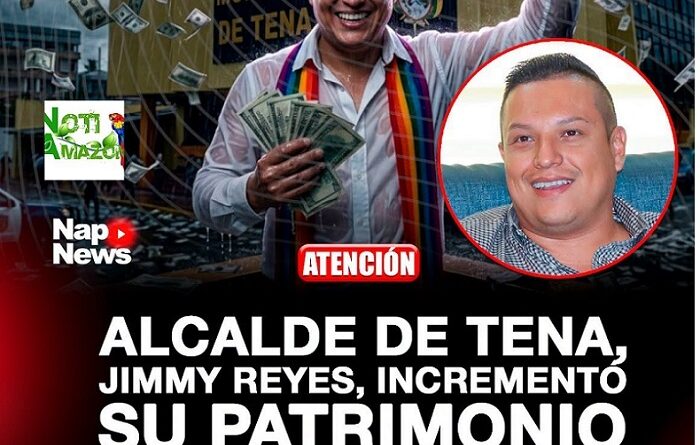 Napo: Alcalde de Tena habría implementado en 200 mil dólares su patrimonio, según Contraloría