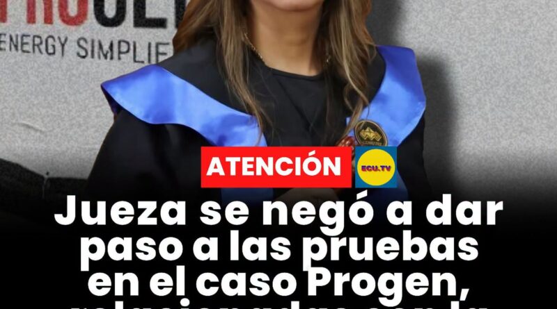 Ecuador: Jueza se negó a dar paso a las pruebas en el caso Progen, relacionadas con la investigación de Ecuavisa